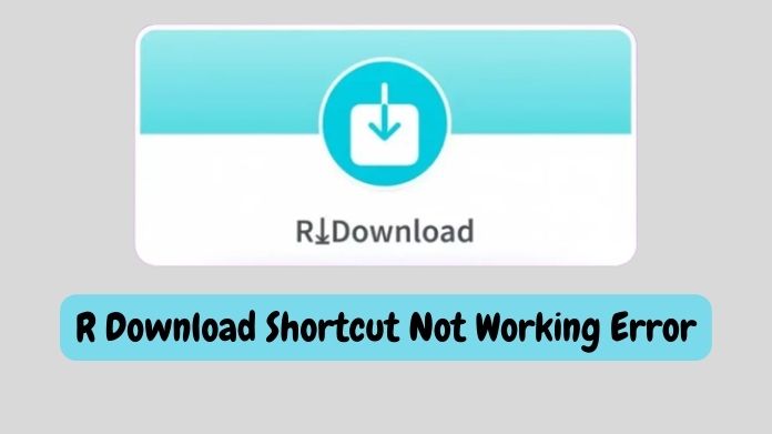 r download shortcut not working